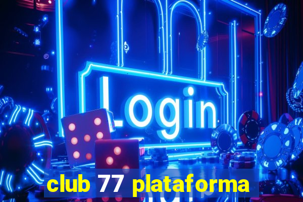 club 77 plataforma